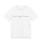 Sip. Snuggle. Repeat. Tee