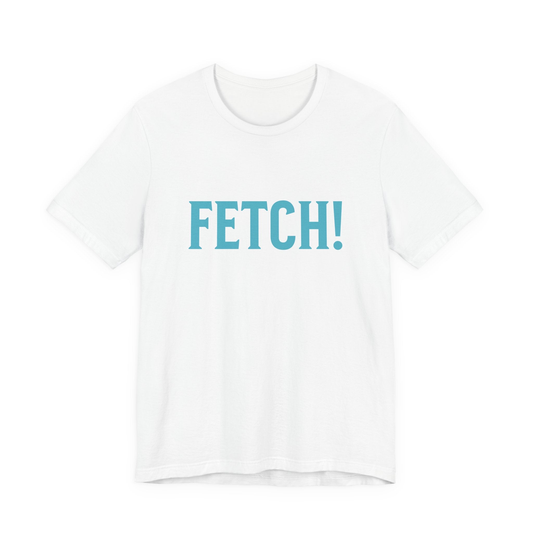 Fetch! Unisex Jersey Tee