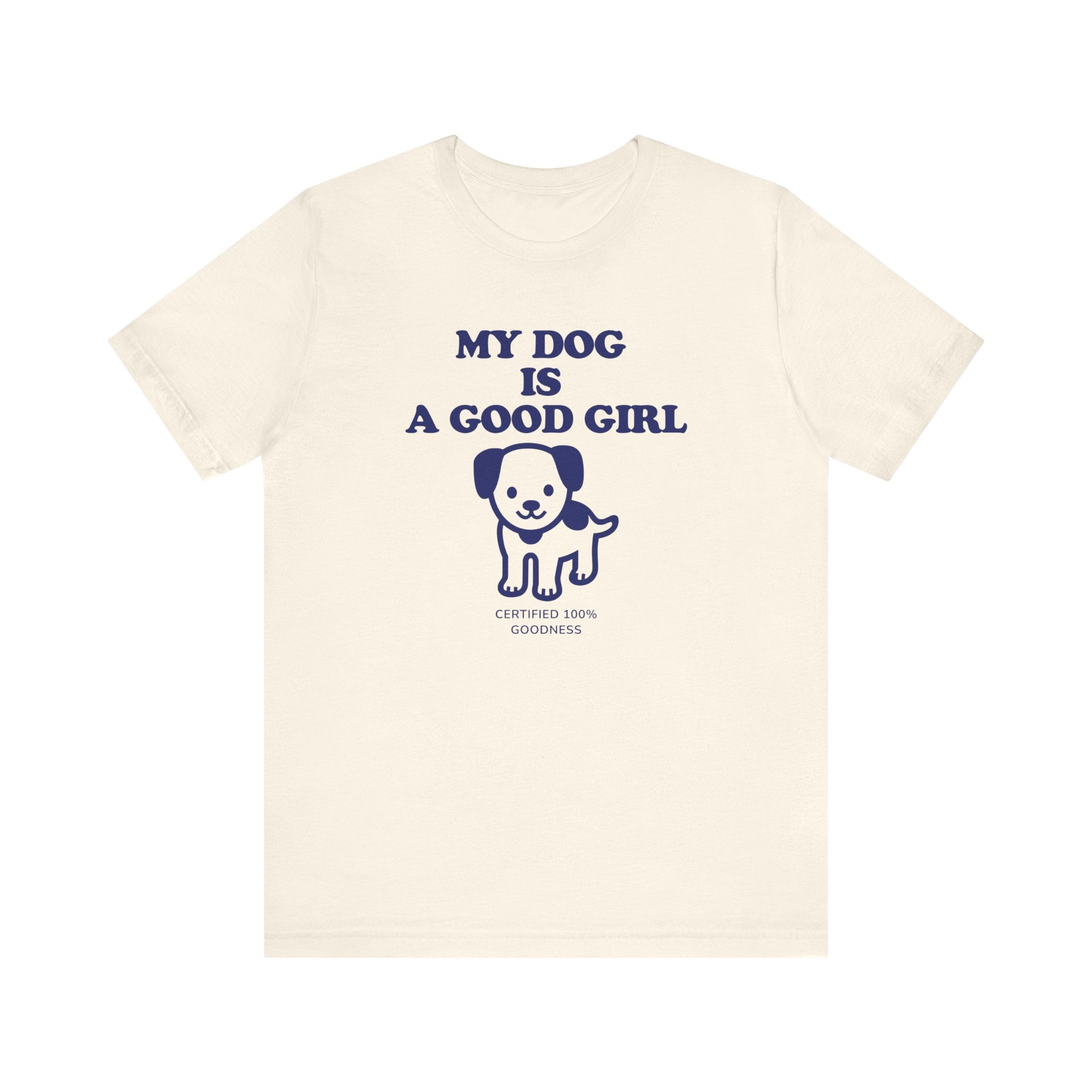 My Dog is a Good Girl Tee