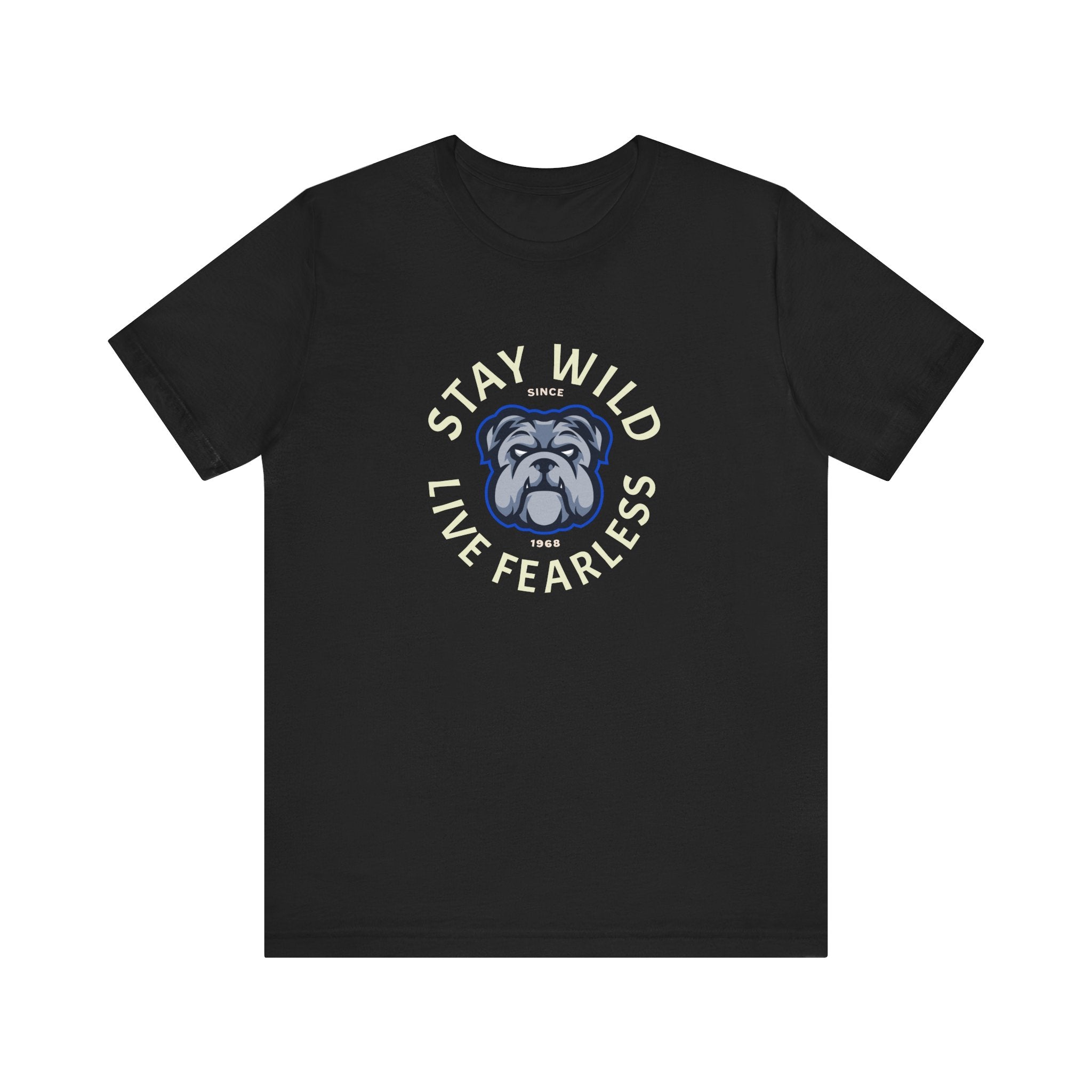 Stay Wild Live Fearless Bulldog Tee