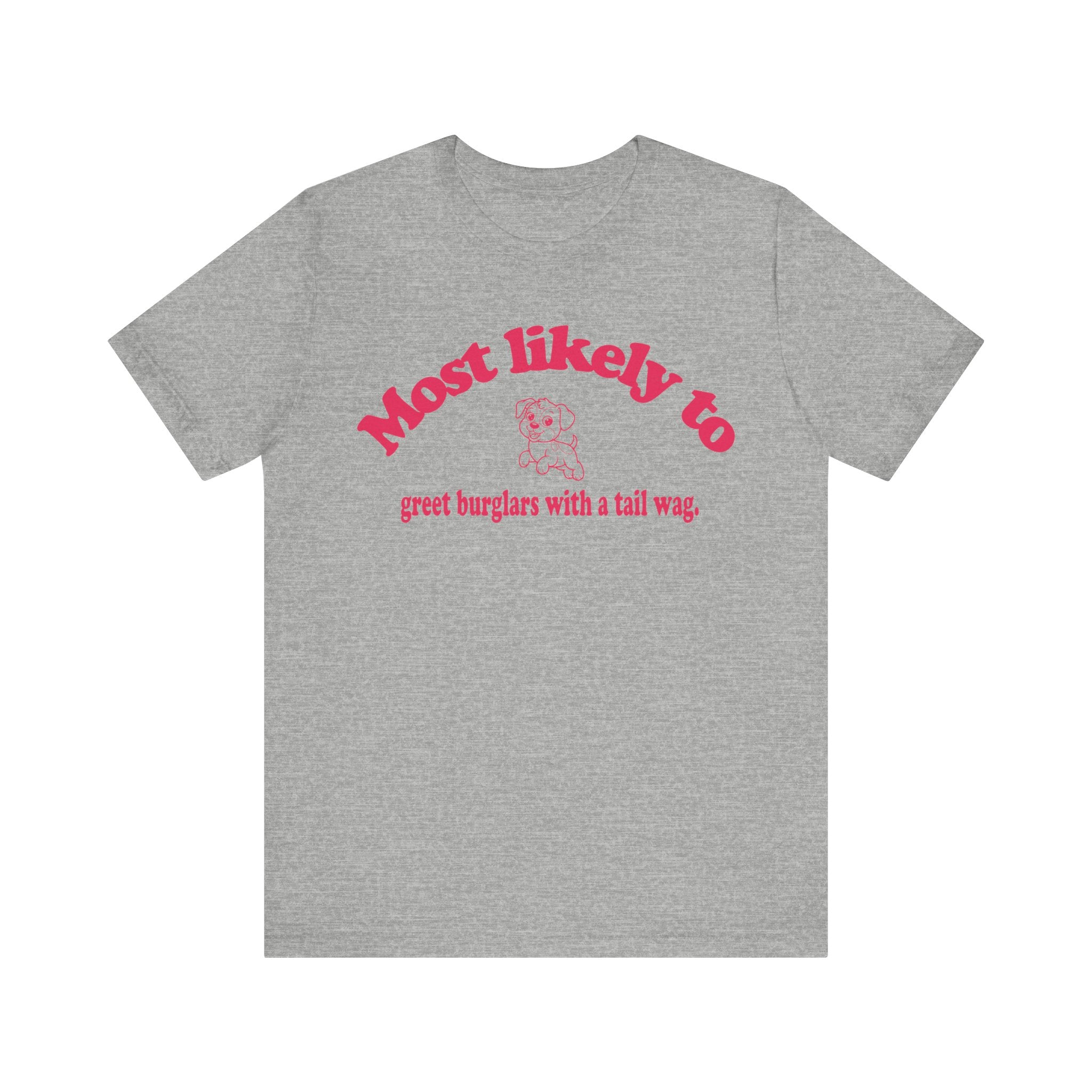Most Likely to Greet Burglars Tee