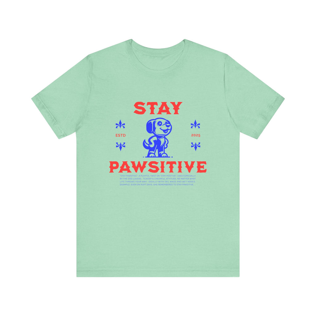 Stay Pawsitive Tee