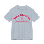 Most Likely to Greet Burglars Tee