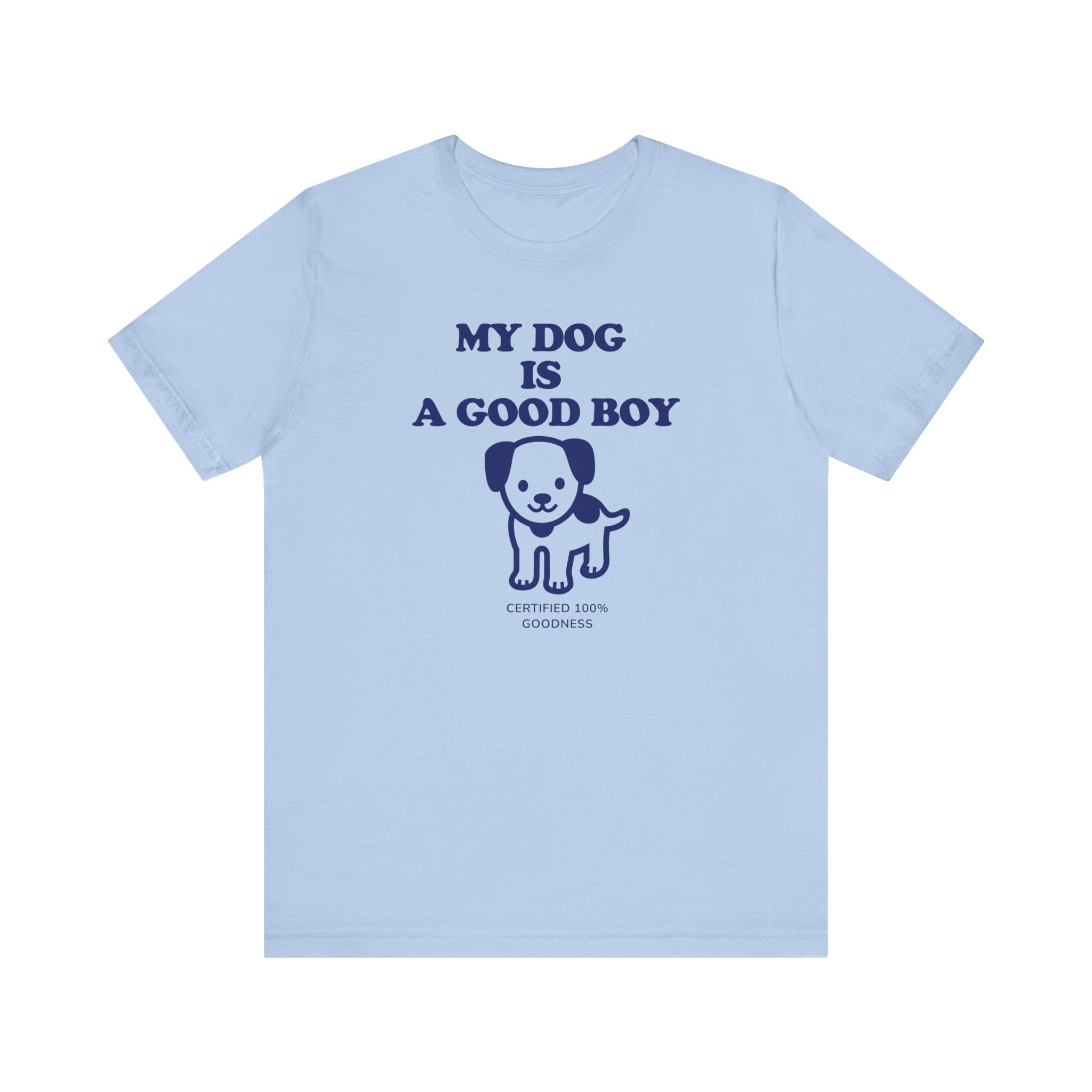 My dog is a good boy Tee