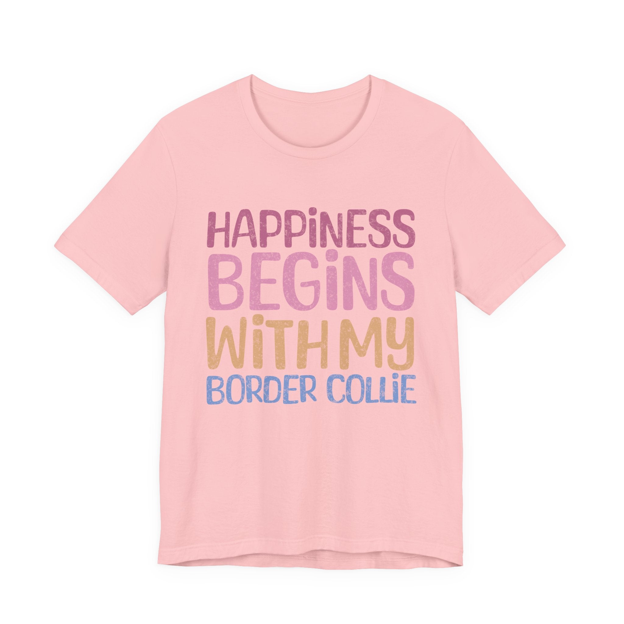 Happiness Begins With My Border Collie Tee