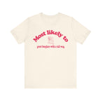 Most Likely to Greet Burglars Tee