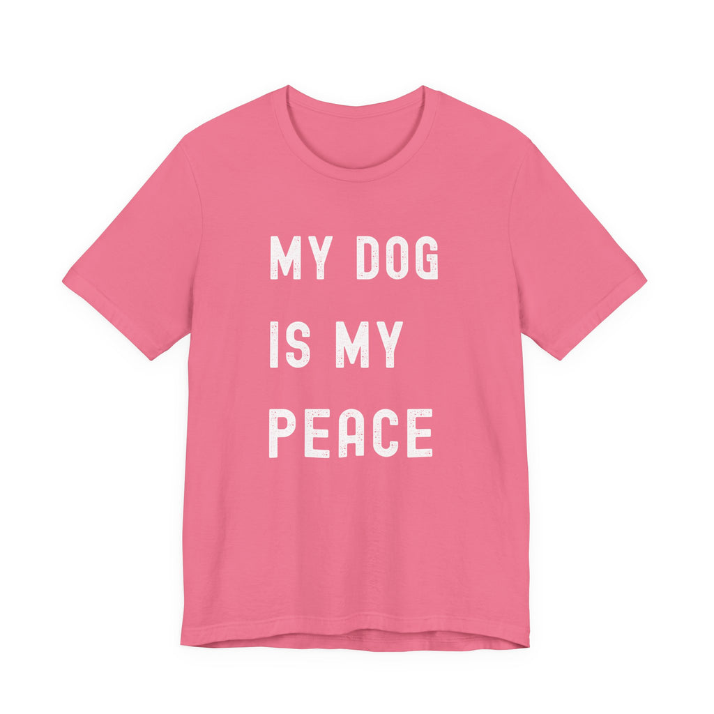 My Dog is My Peace Tee