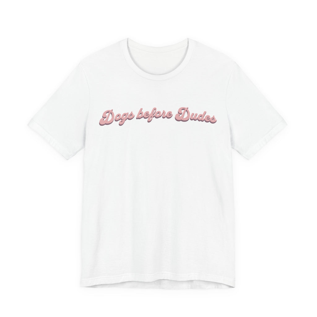 Dogs before Dudes Tee