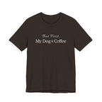 But First, My Dog & Coffee Tee