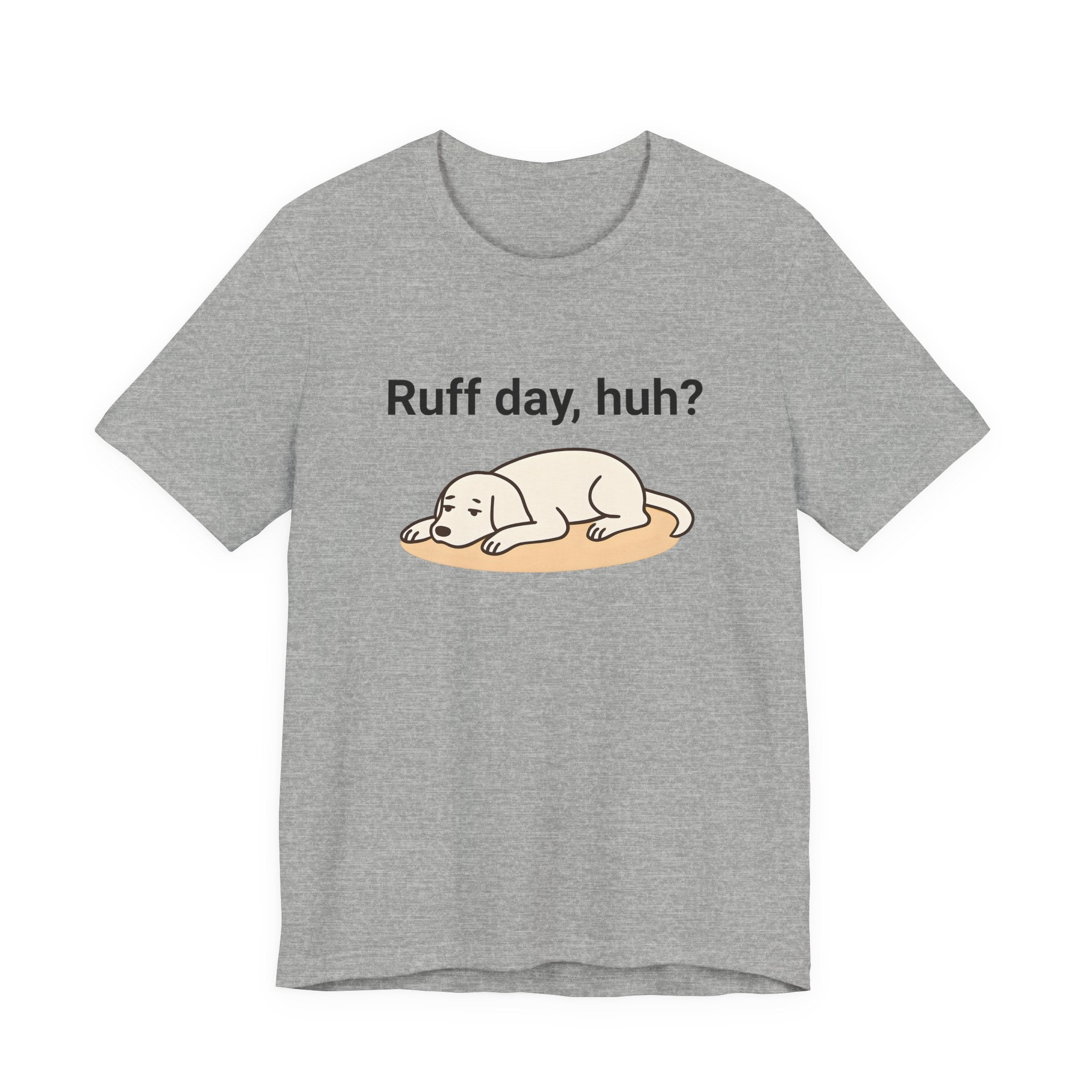 Ruff day, huh? Tee