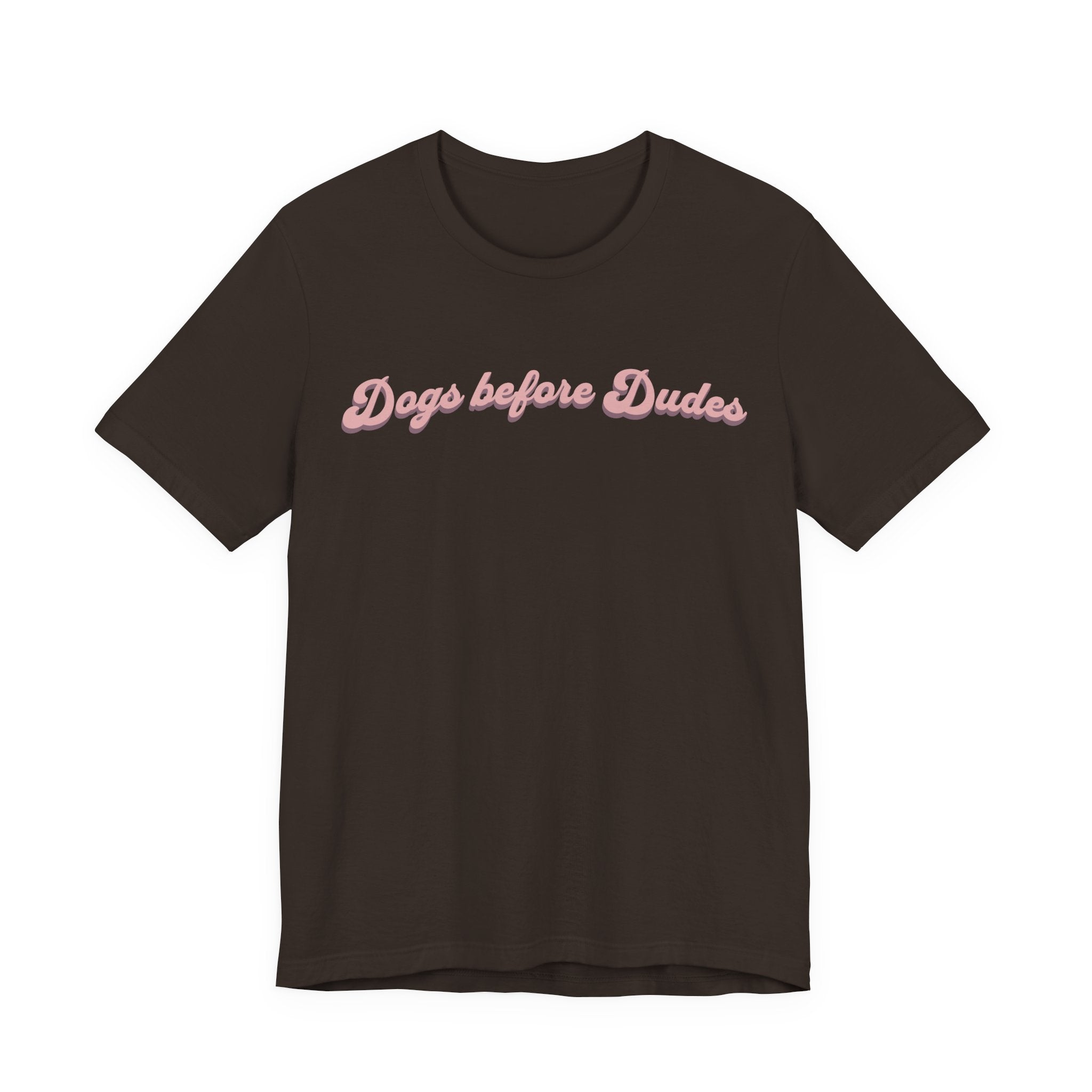 Dogs before Dudes Tee