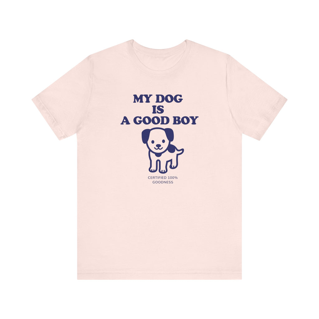 My dog is a good boy Tee