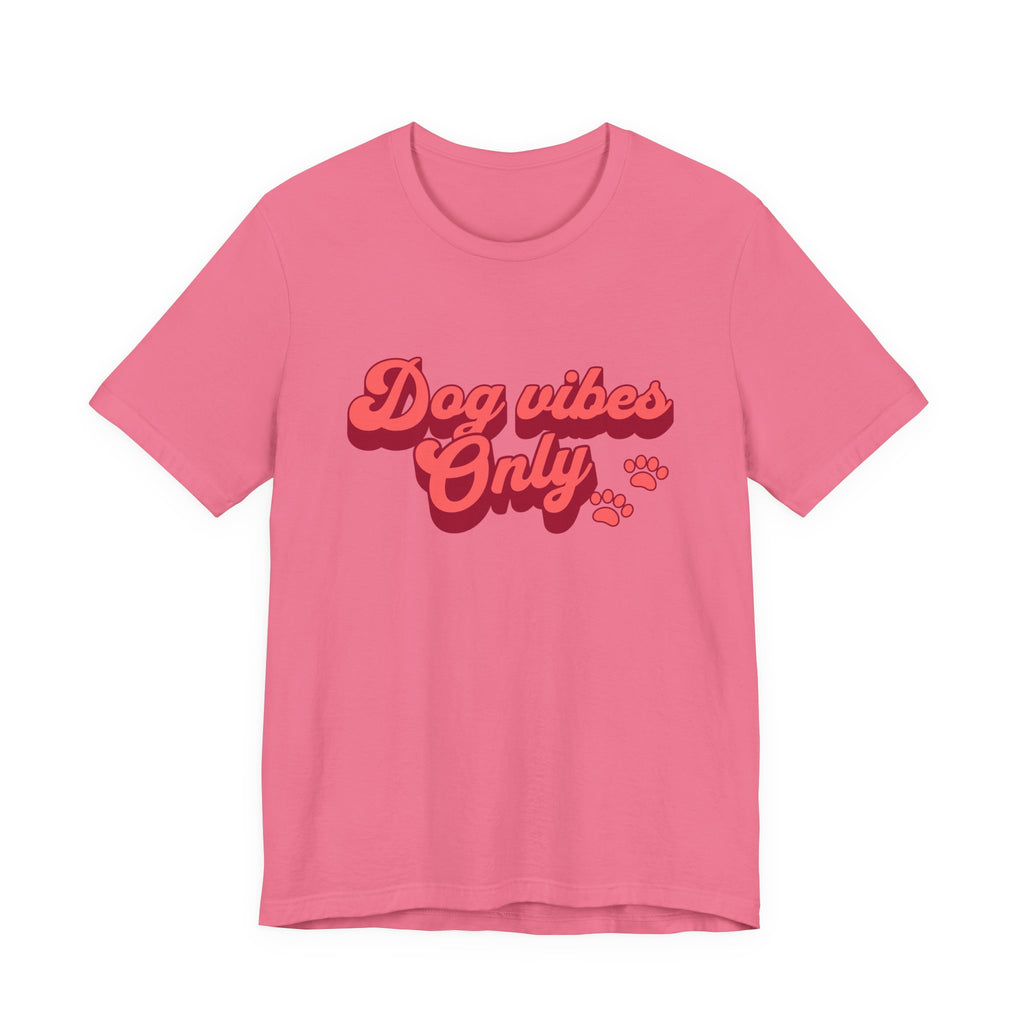 Dog Vibes Only Tee