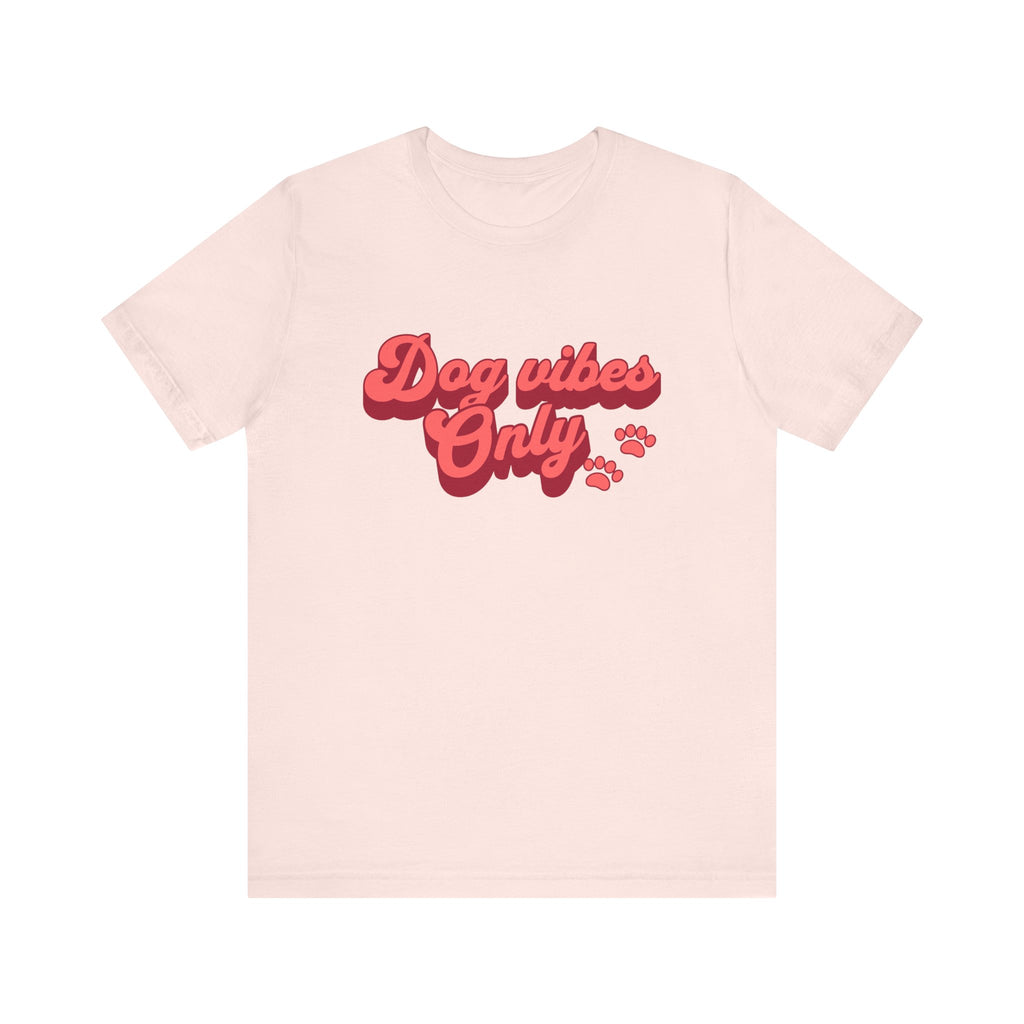 Dog Vibes Only Tee