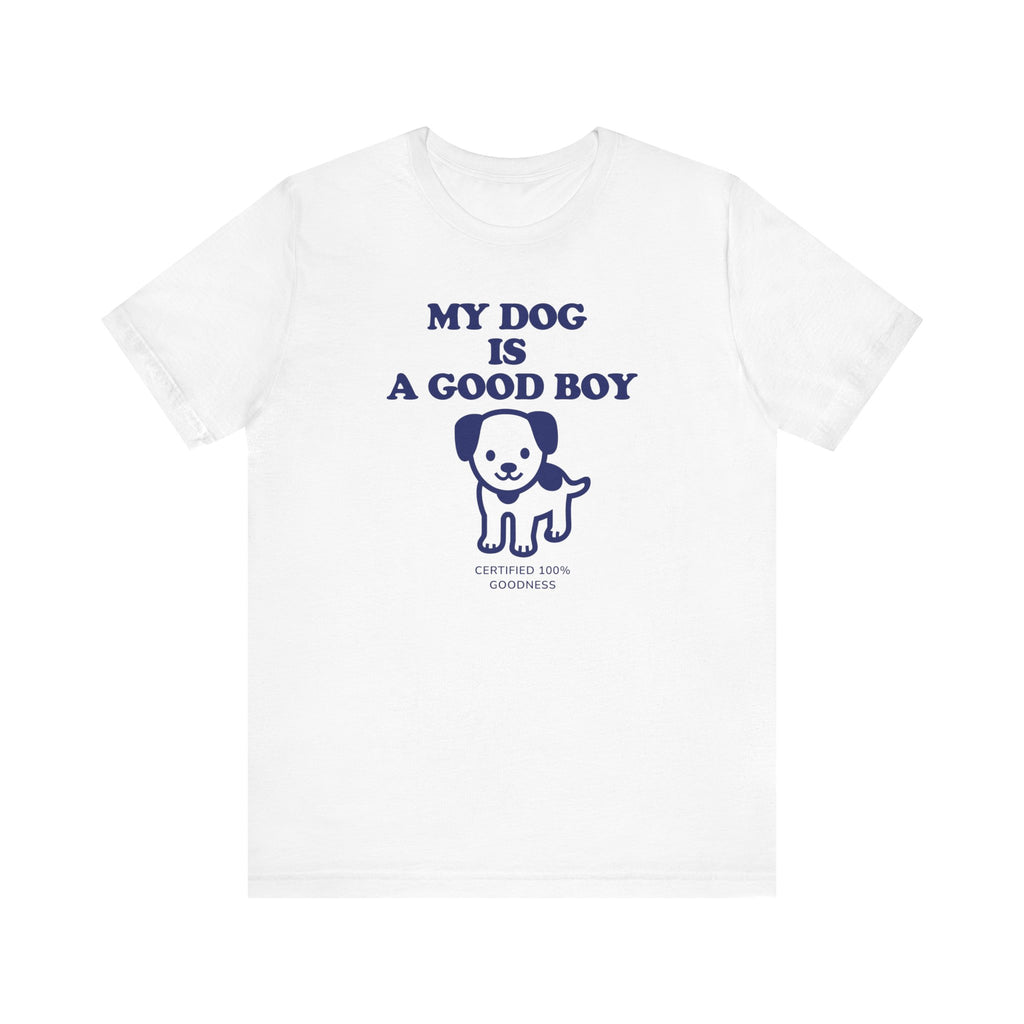 My dog is a good boy Tee