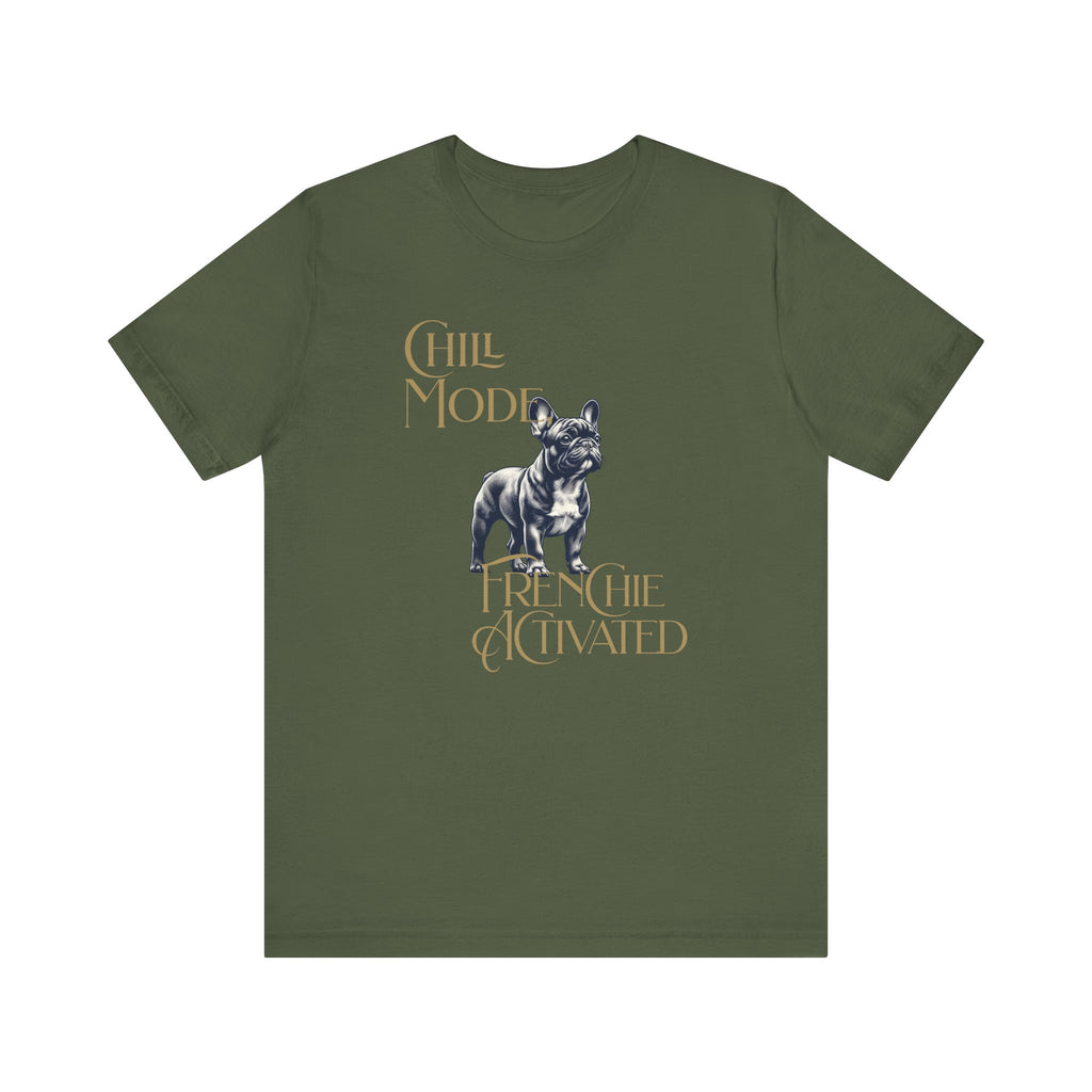 Chill Mode Frenchie Activated Tee