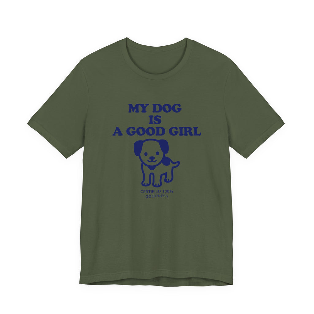 My Dog is a Good Girl Tee