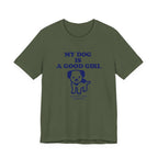 My Dog is a Good Girl Tee