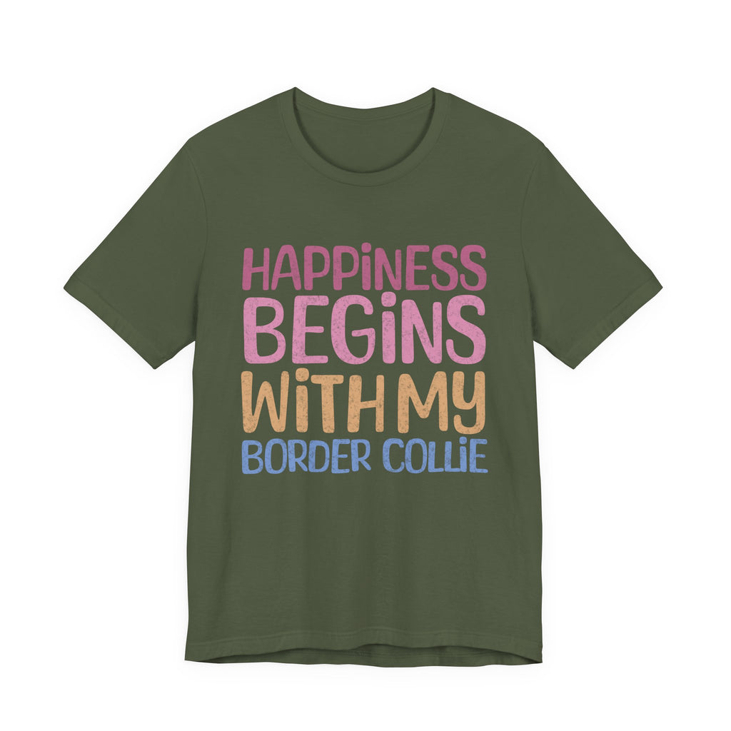 Happiness Begins With My Border Collie Tee