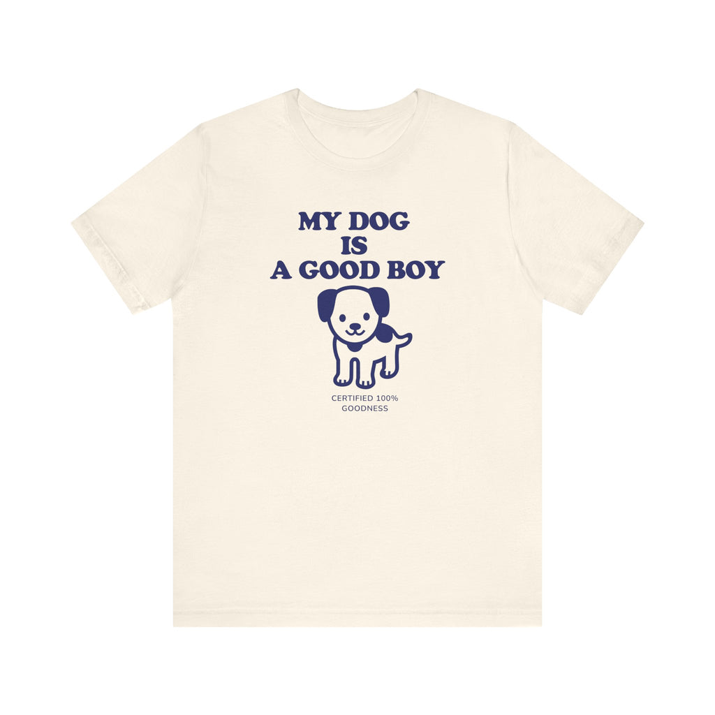 My dog is a good boy Tee