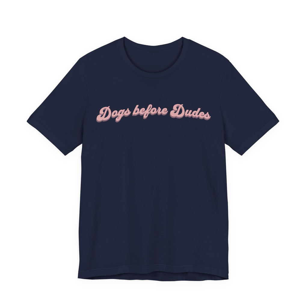 Dogs before Dudes Tee