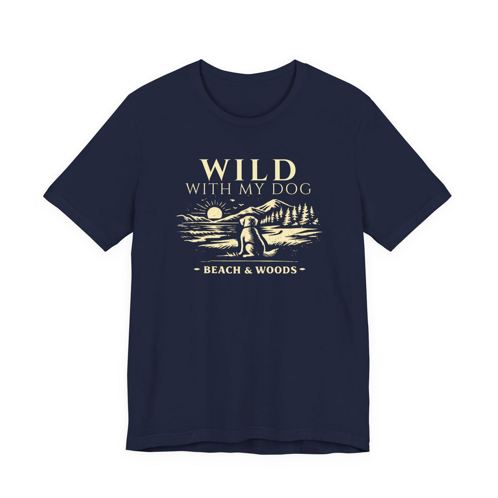 Wild With My Dog Tee