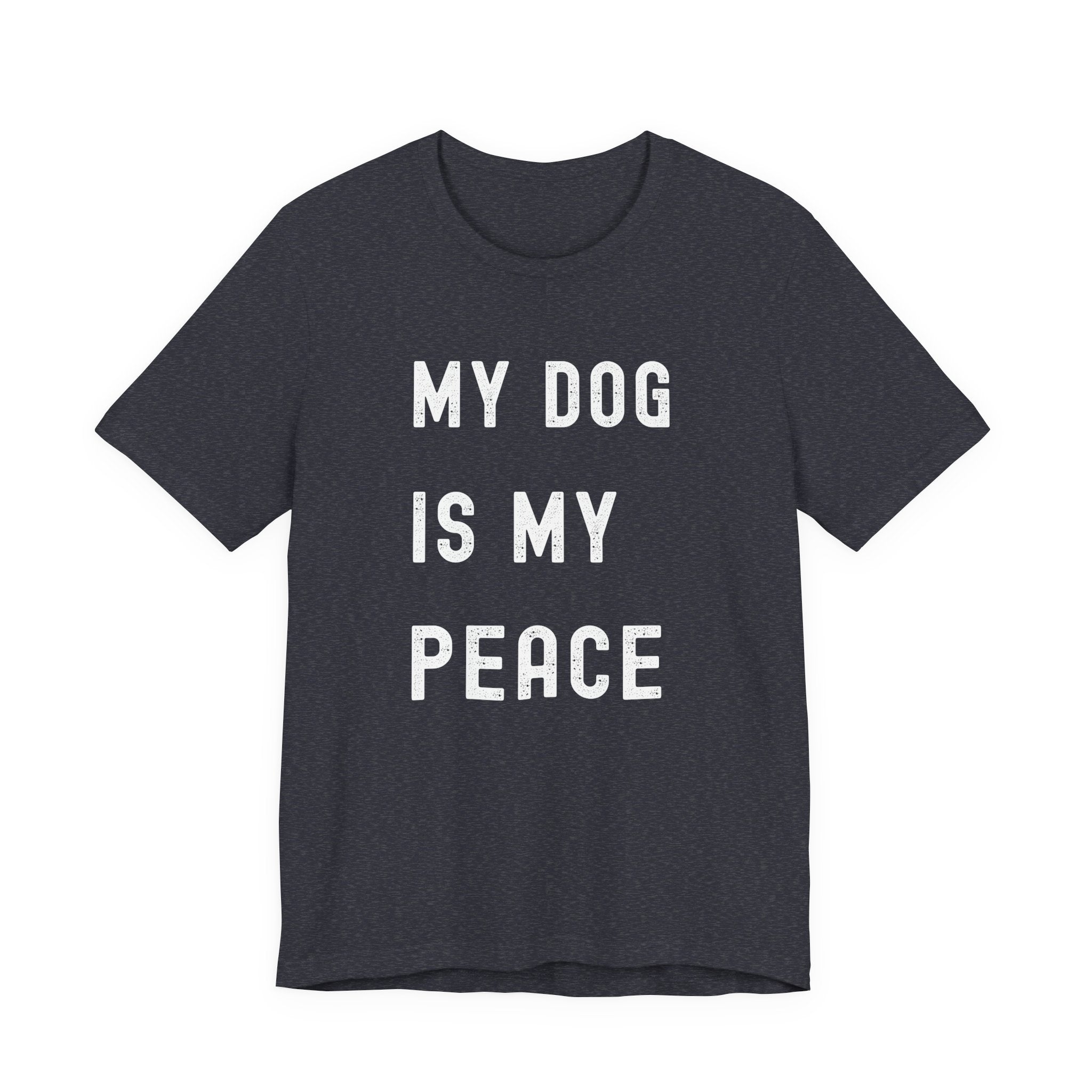 My Dog is My Peace Tee