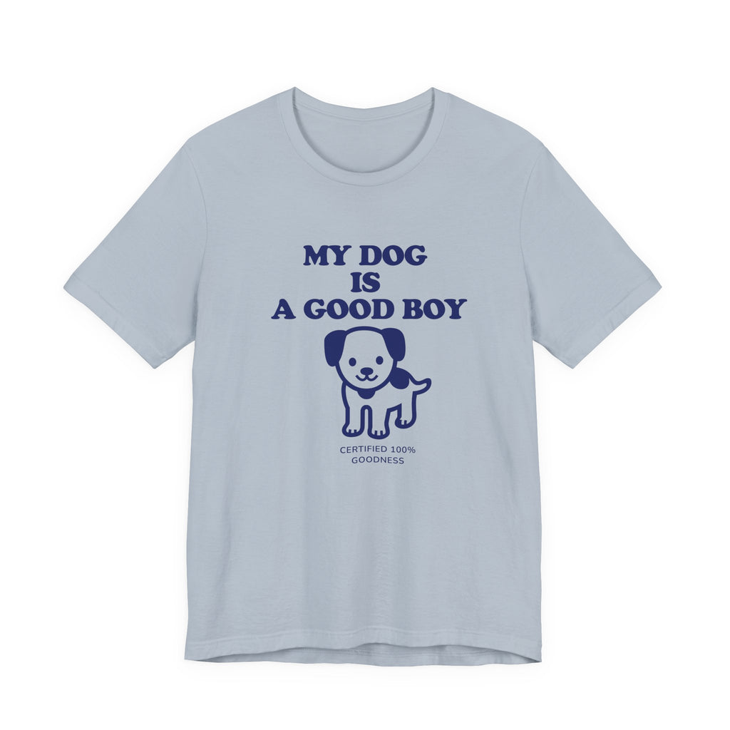 My dog is a good boy Tee