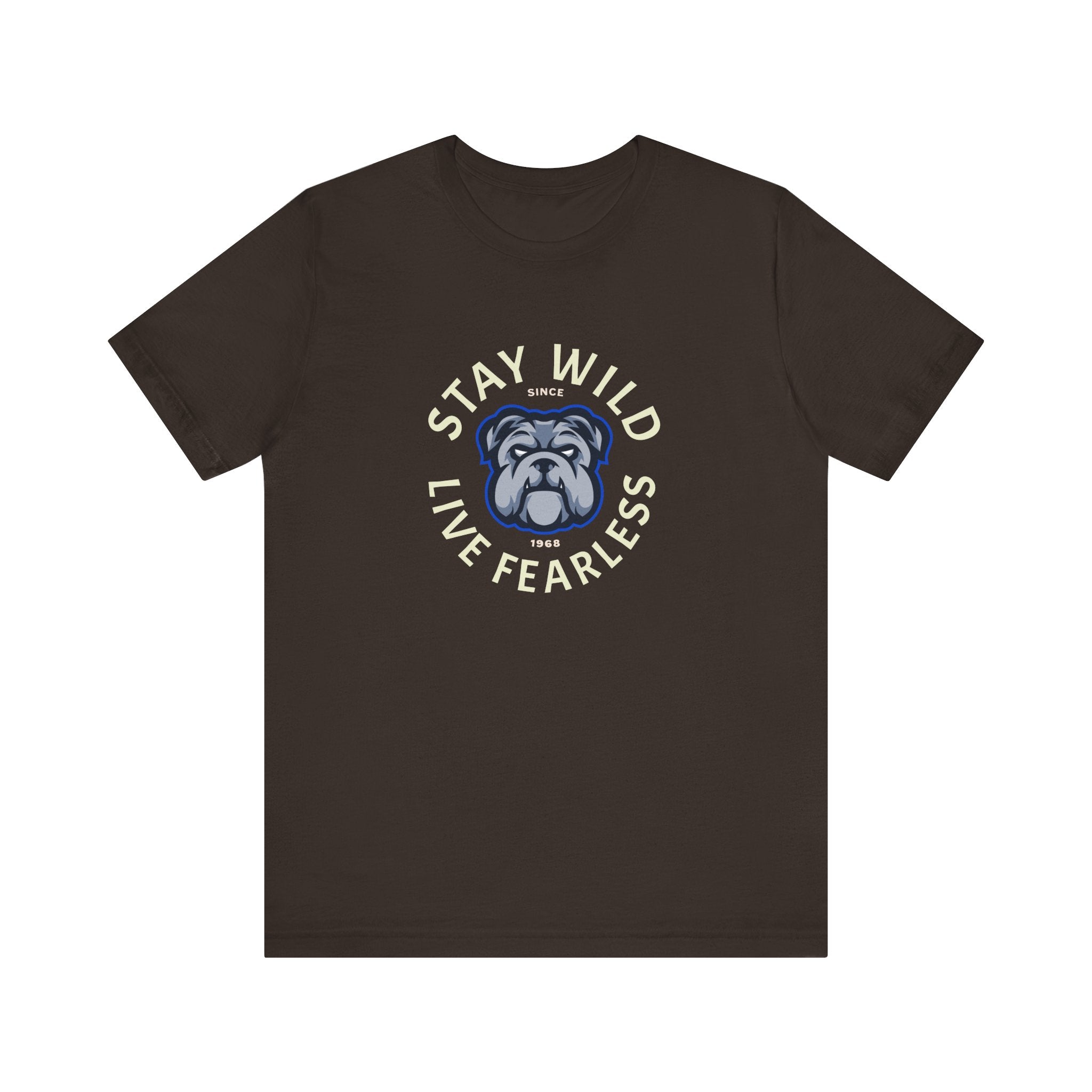 Stay Wild Live Fearless Bulldog Tee