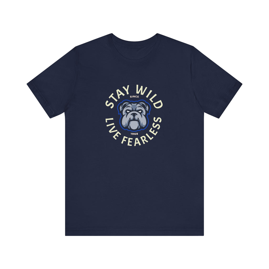 Stay Wild Live Fearless Bulldog Tee