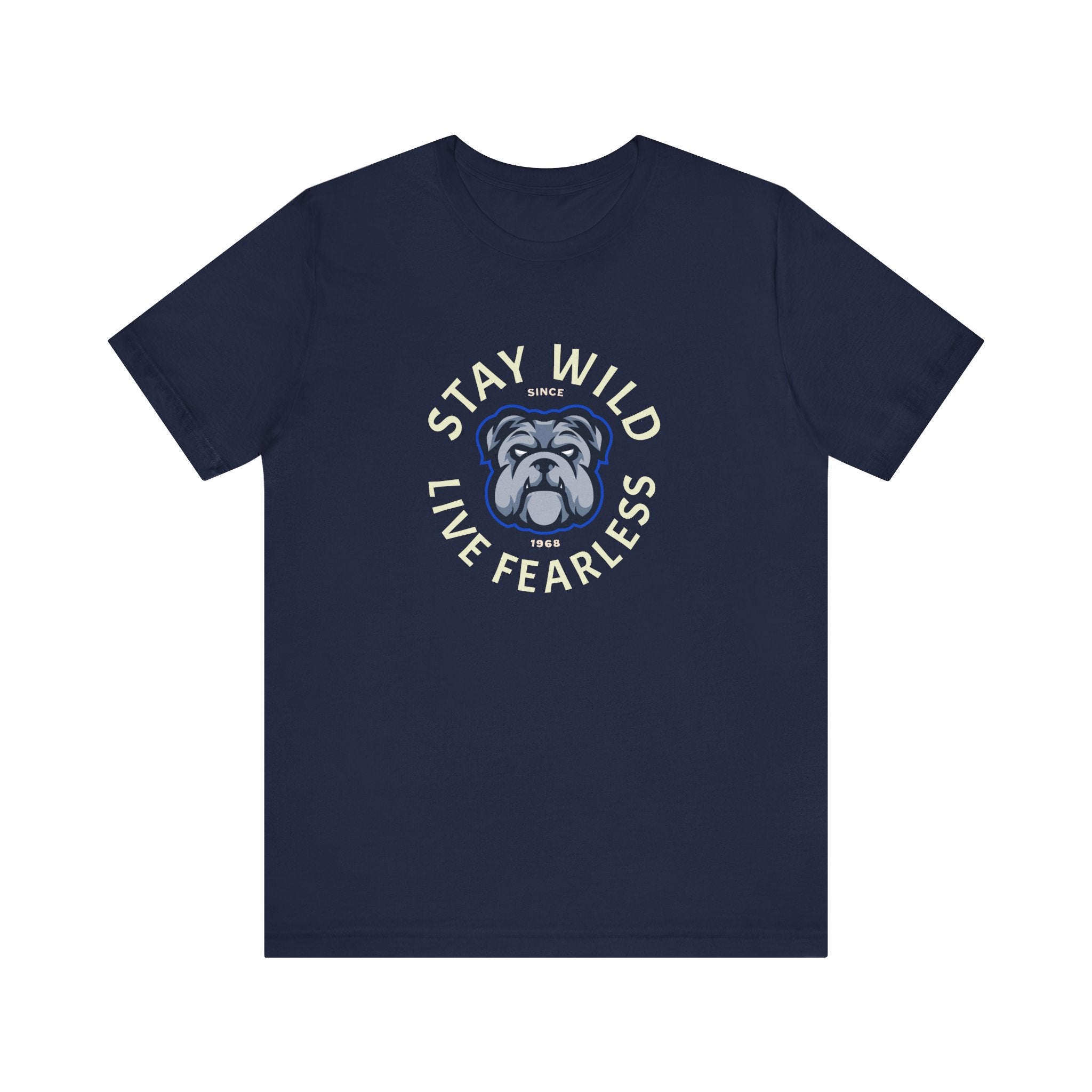 Stay Wild Live Fearless Bulldog Tee