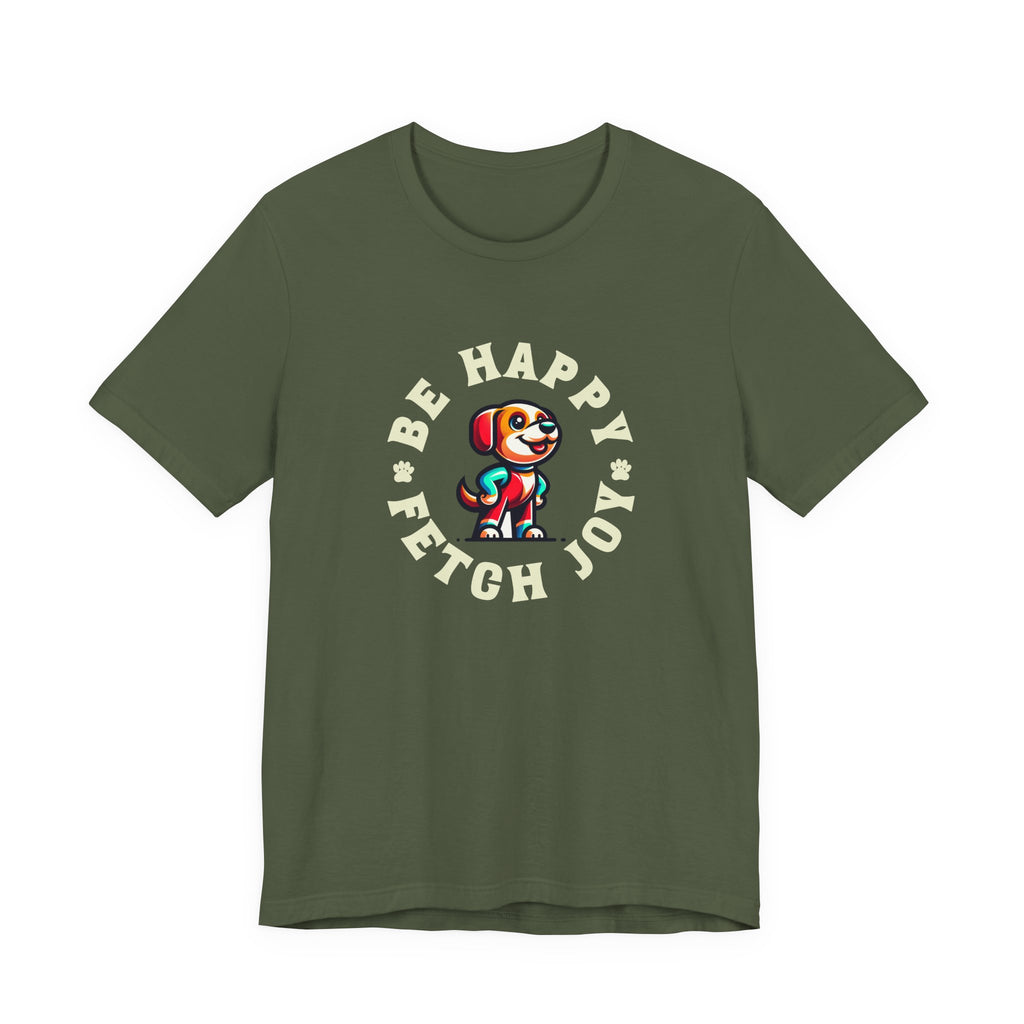 Be Happy Fetch Joy Tee