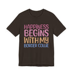 Happiness Begins With My Border Collie Tee