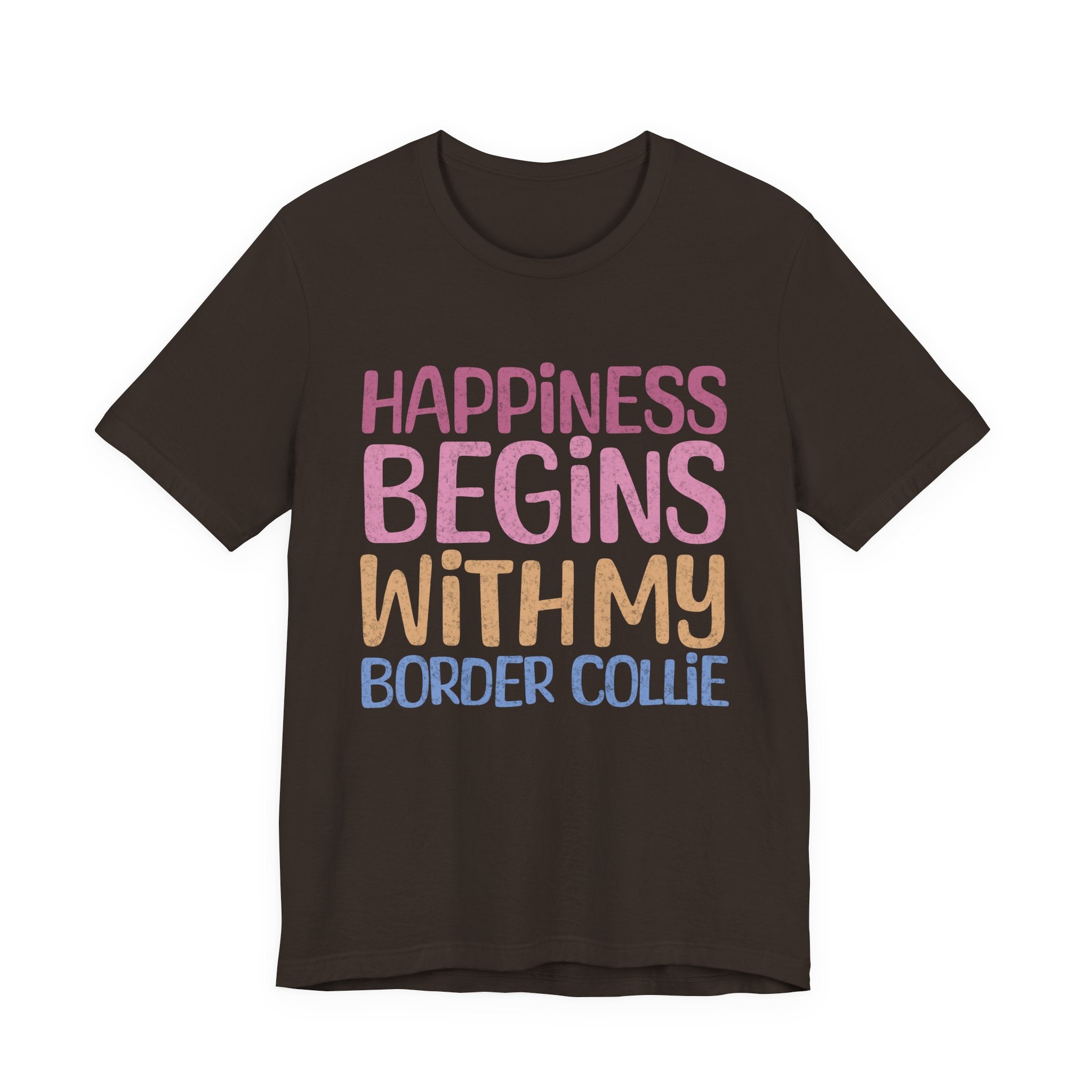 Happiness Begins With My Border Collie Tee