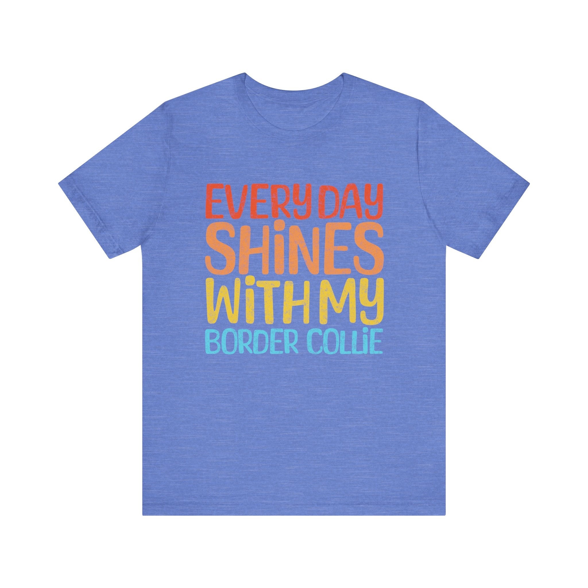 Every Day Shines With My Border Collie T-Shirt