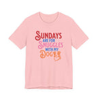 Sundays Are for Snuggles with my Dog Tee