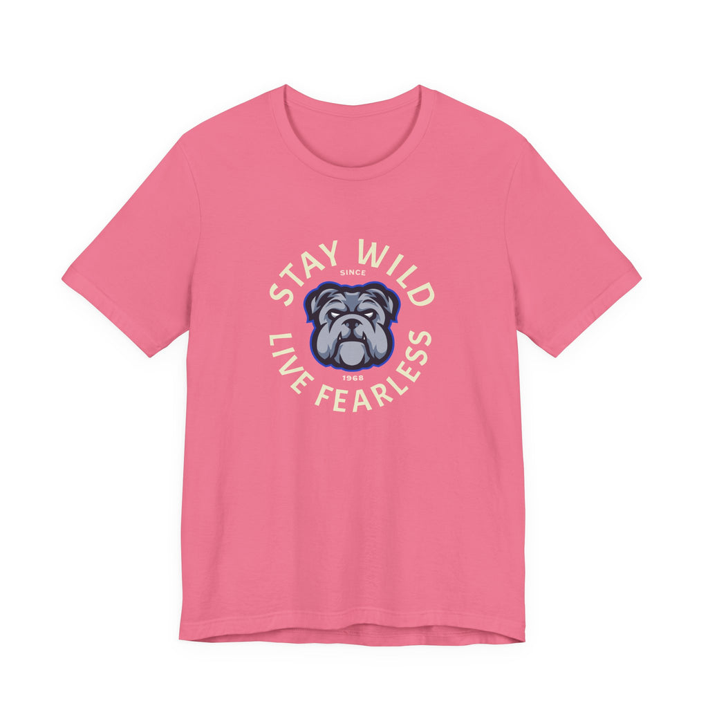 Stay Wild Live Fearless Bulldog Tee