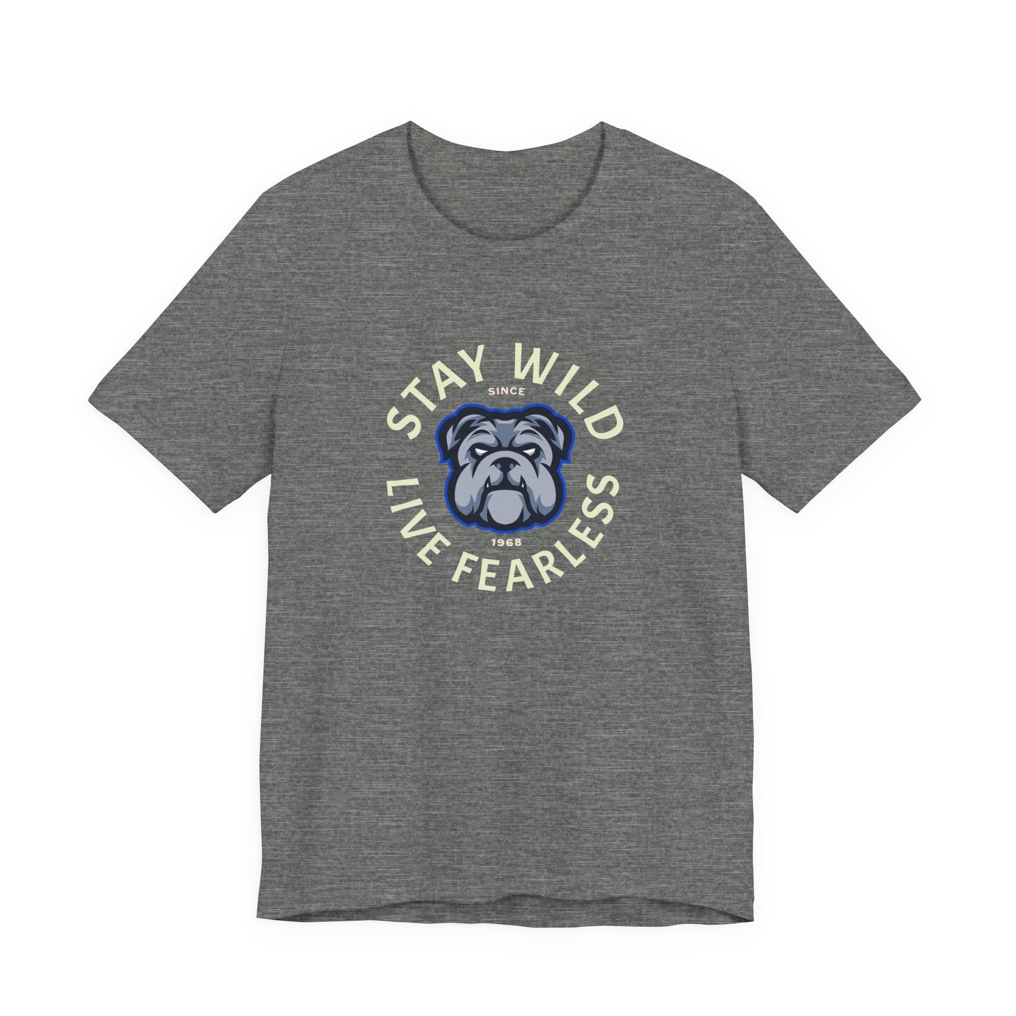 Stay Wild Live Fearless Bulldog Tee