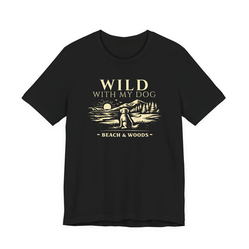 Wild With My Dog Tee