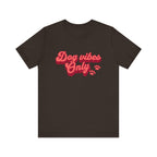 Dog Vibes Only Tee