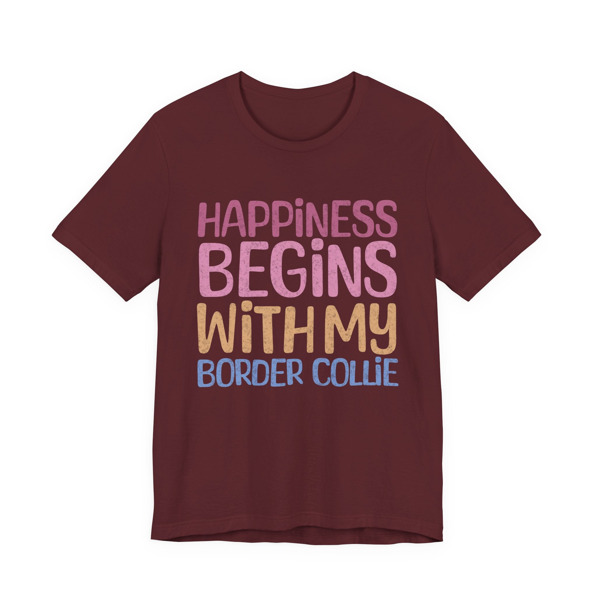 Happiness Begins With My Border Collie Tee