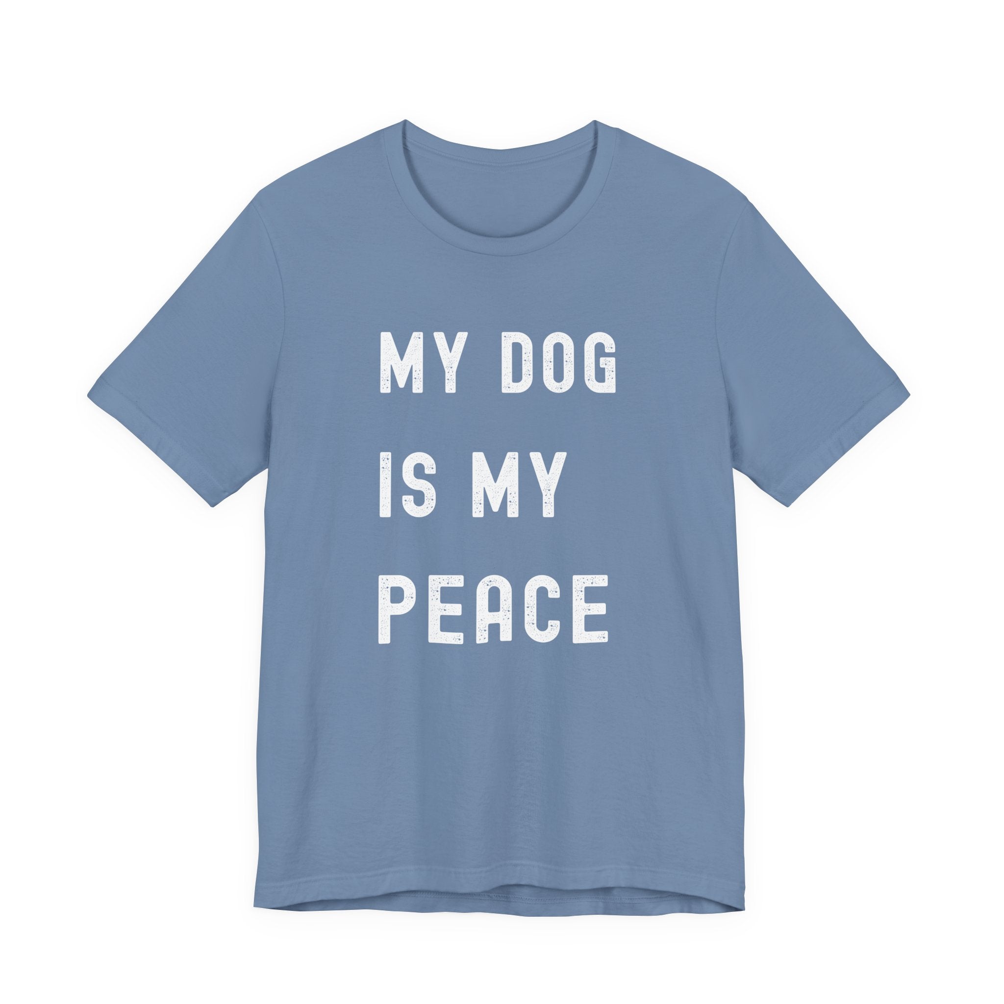 My Dog is My Peace Tee