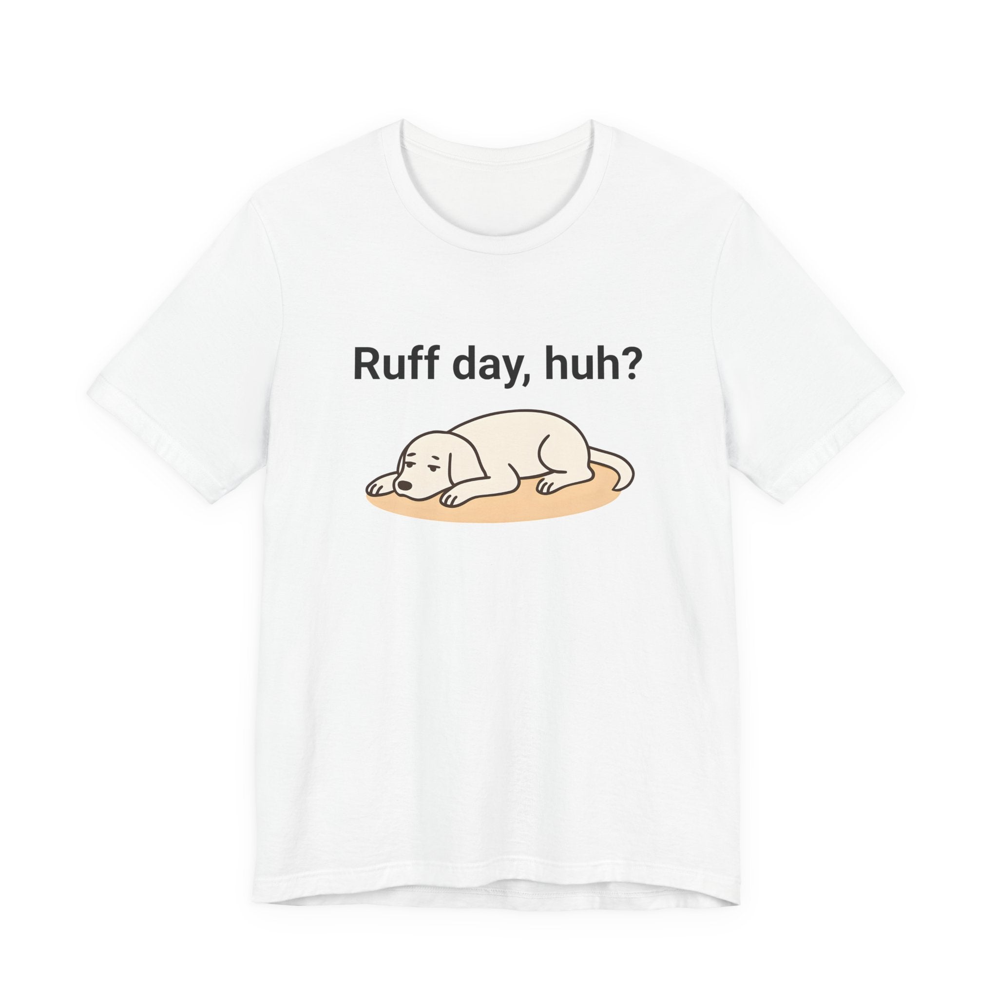 Ruff day, huh? Tee