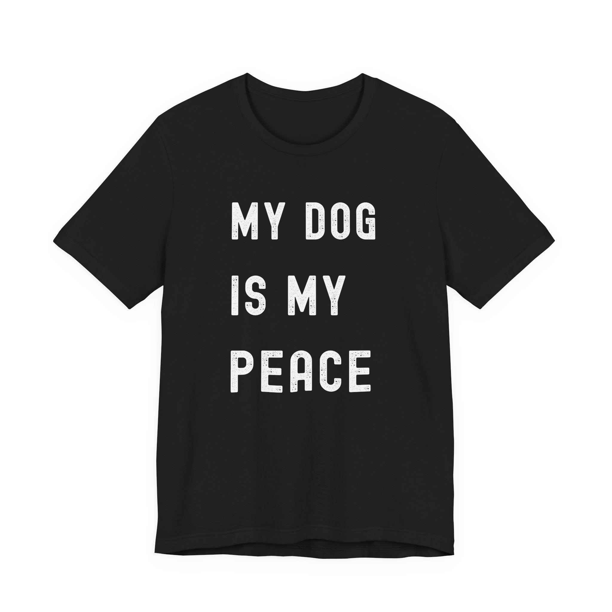 My Dog is My Peace Tee