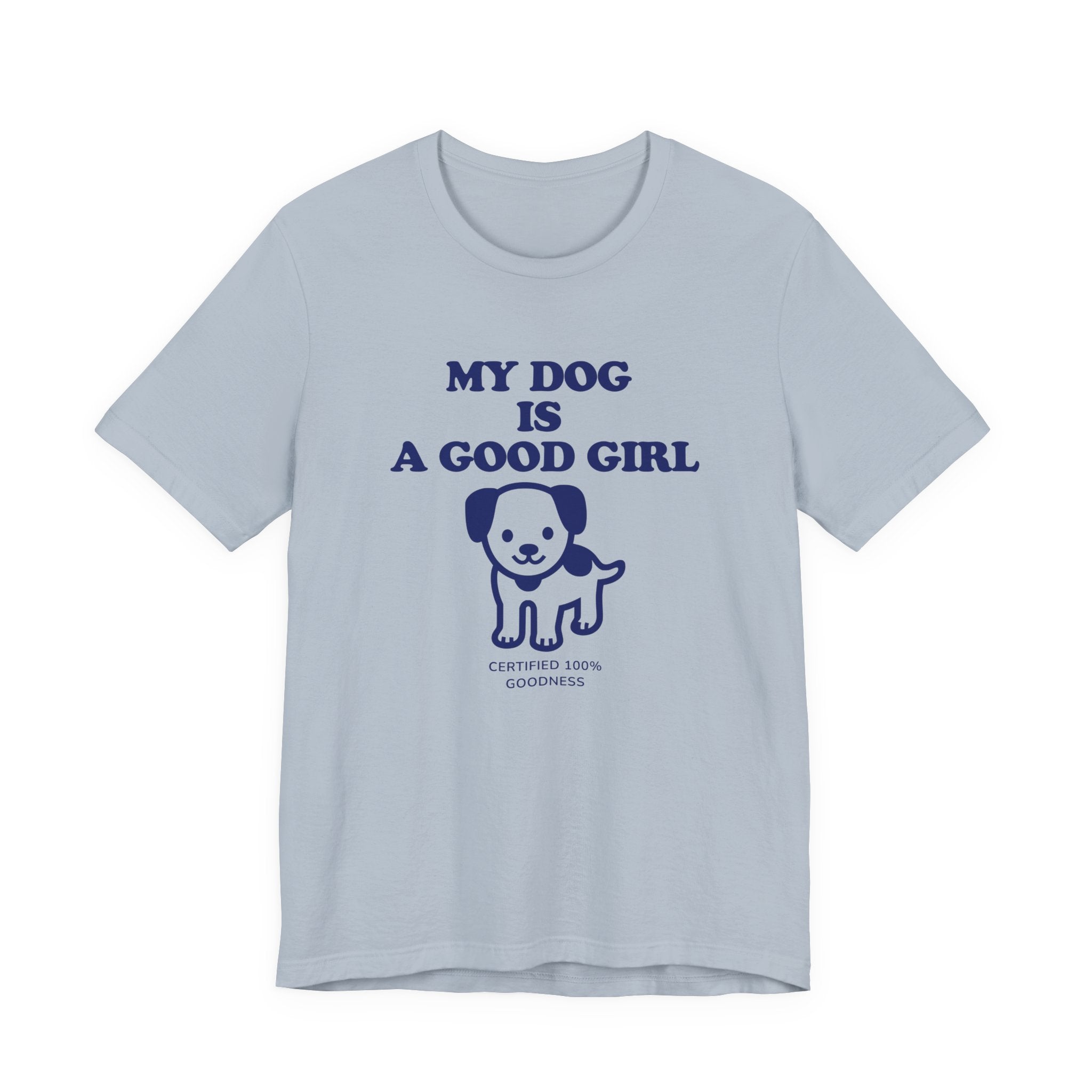 My Dog is a Good Girl Tee