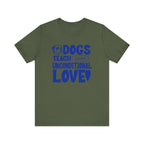 Dogs Teach Unconditional Love Tee