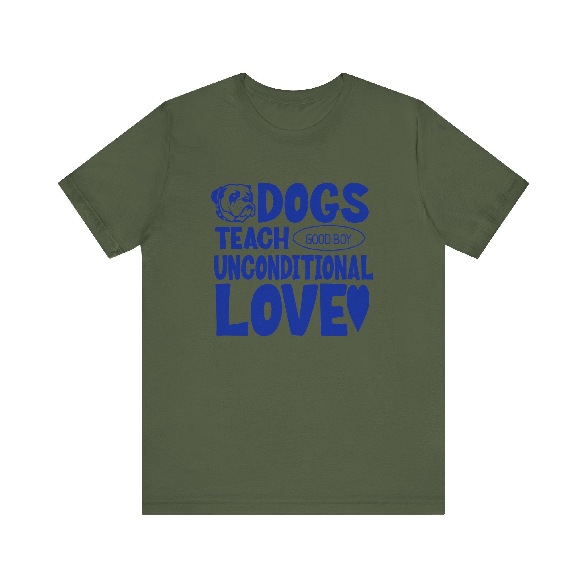 Dogs Teach Unconditional Love Tee