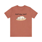 Ruff day, huh? Tee
