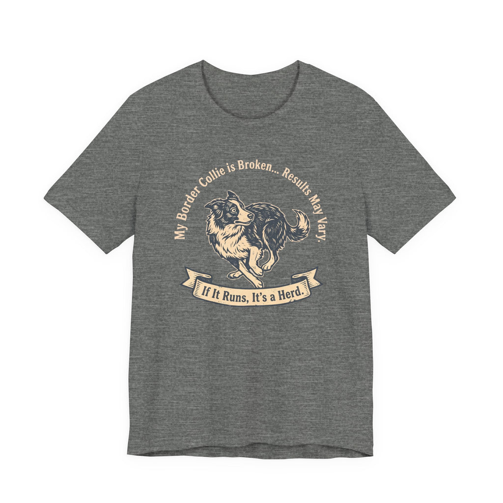 My Border Collie is Broken Tee