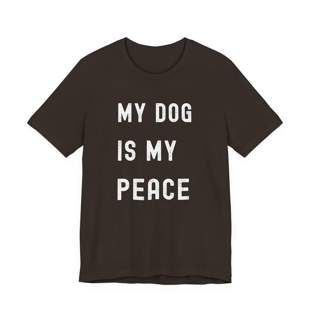 My Dog is My Peace Tee